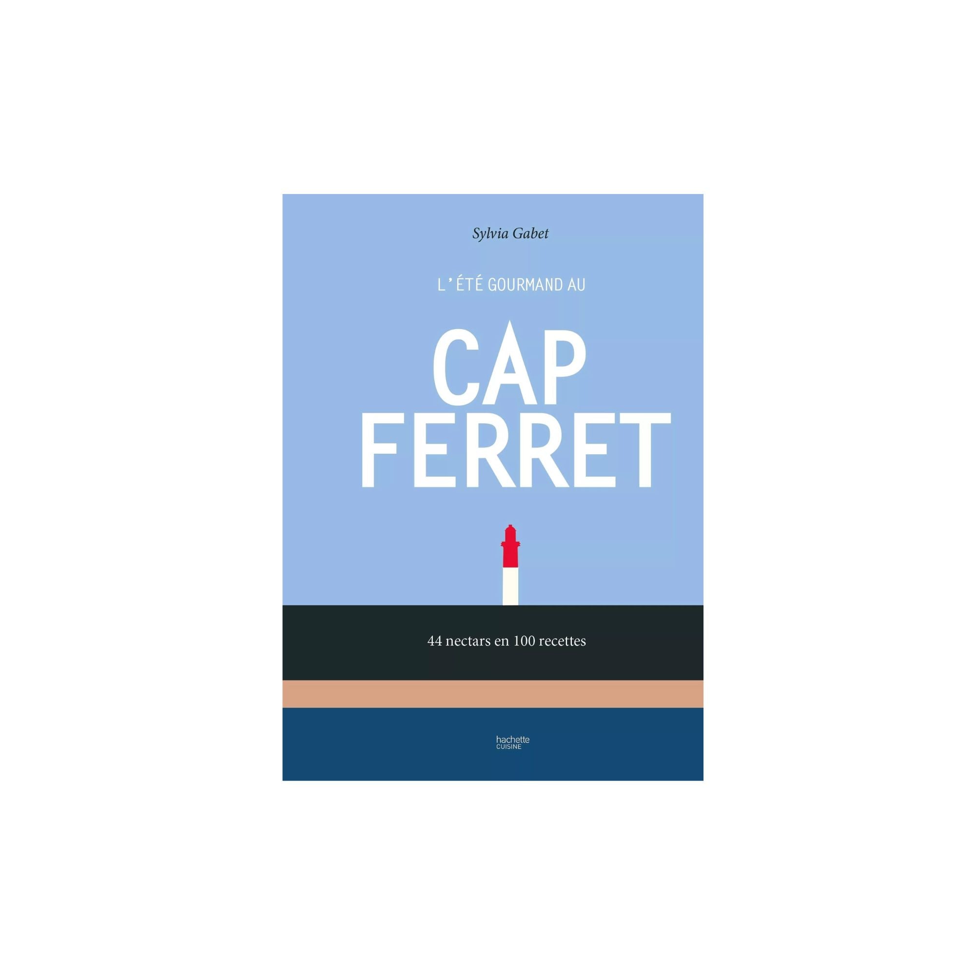 Livre de recettes - L'été gourmand au Cap Ferret