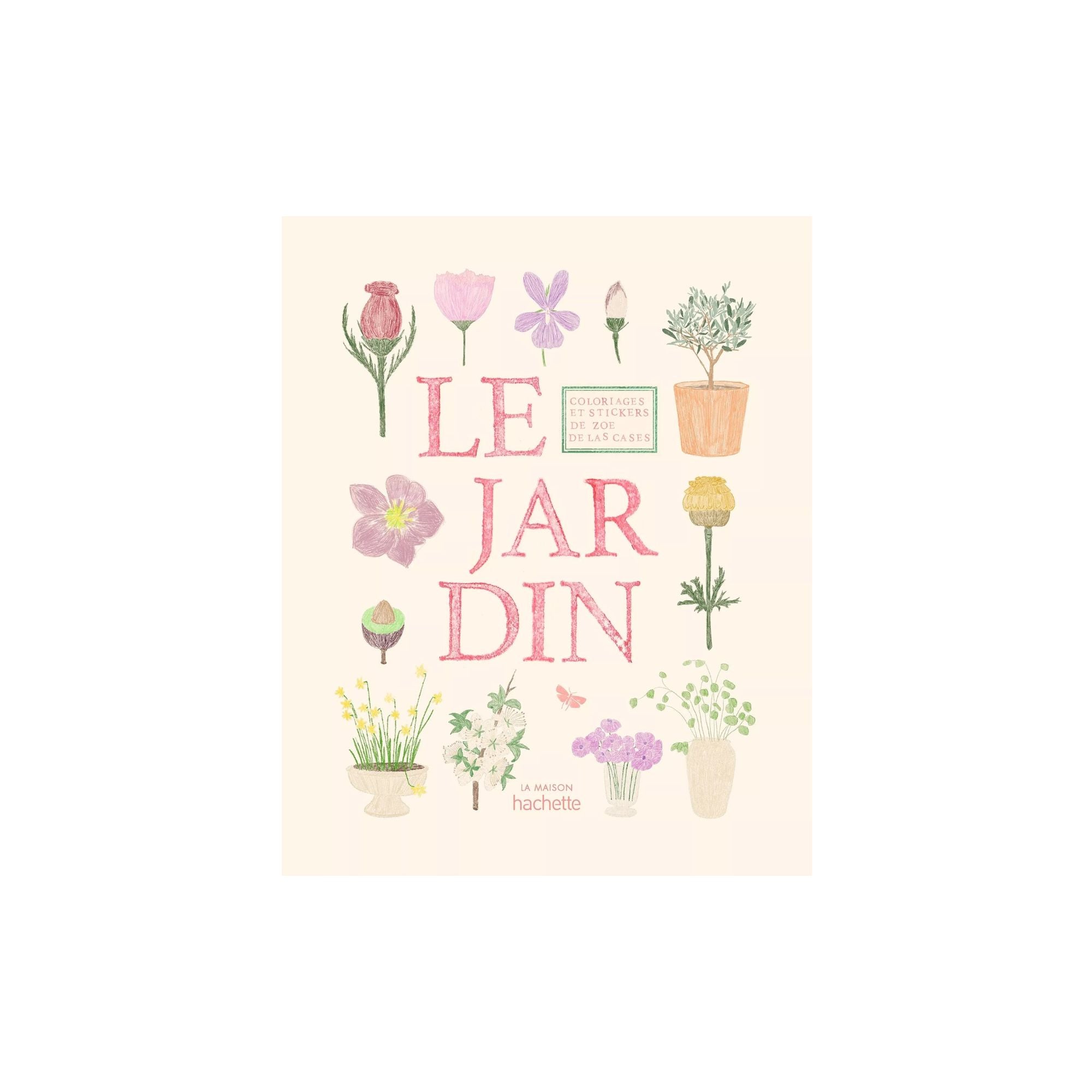 Zoé de Las Cases, Cahier de coloriage et de stickers Le Jardin