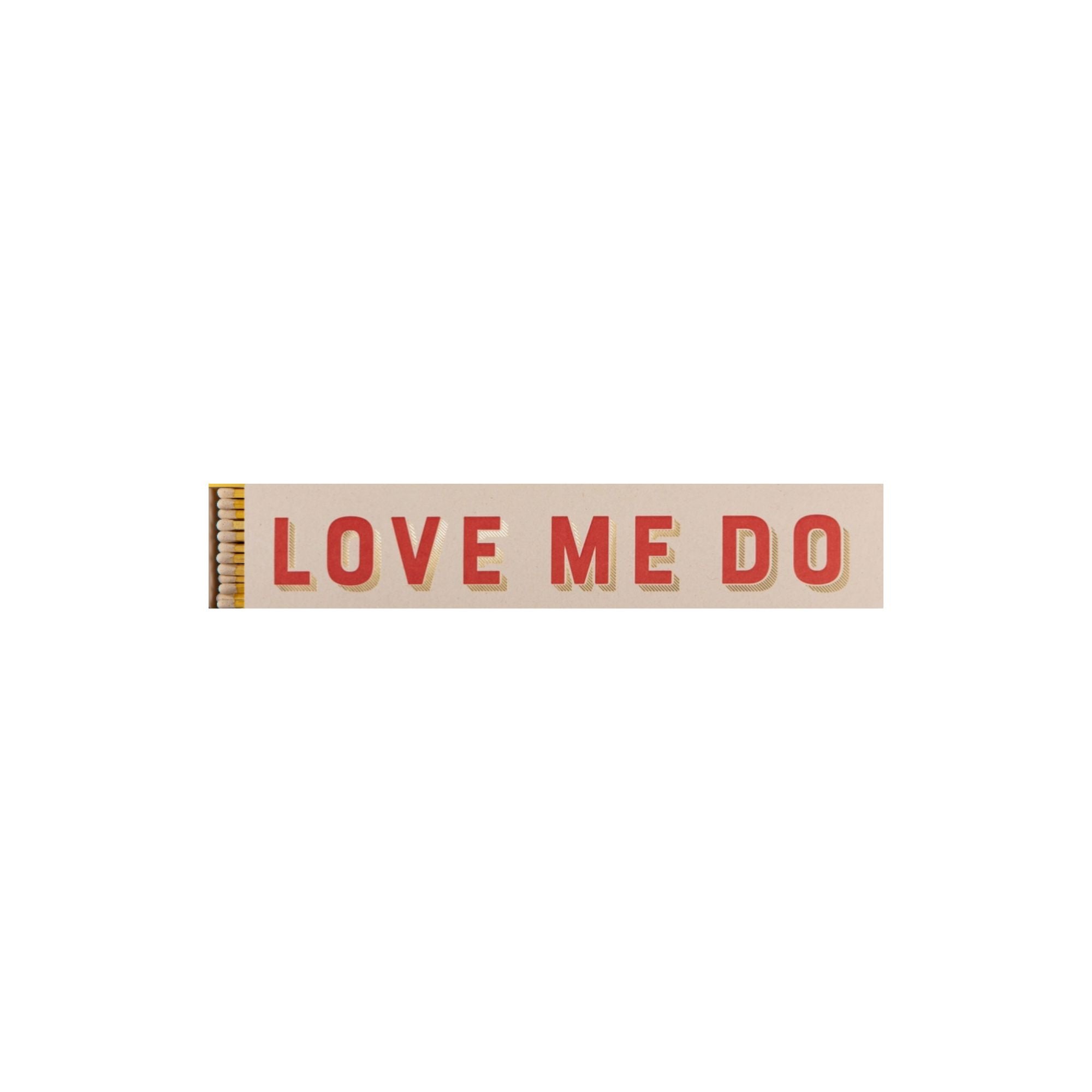 Archivist, Longues allumettes - Love me do